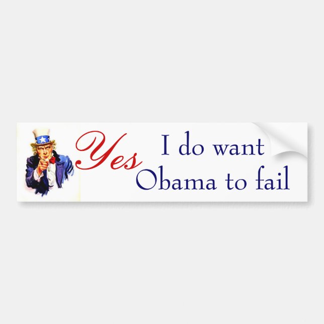 I do wantObama to fail Bumper Sticker (Front)