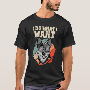 I Do What I Want Australian Cattle Dog I Blue Heel T-Shirt