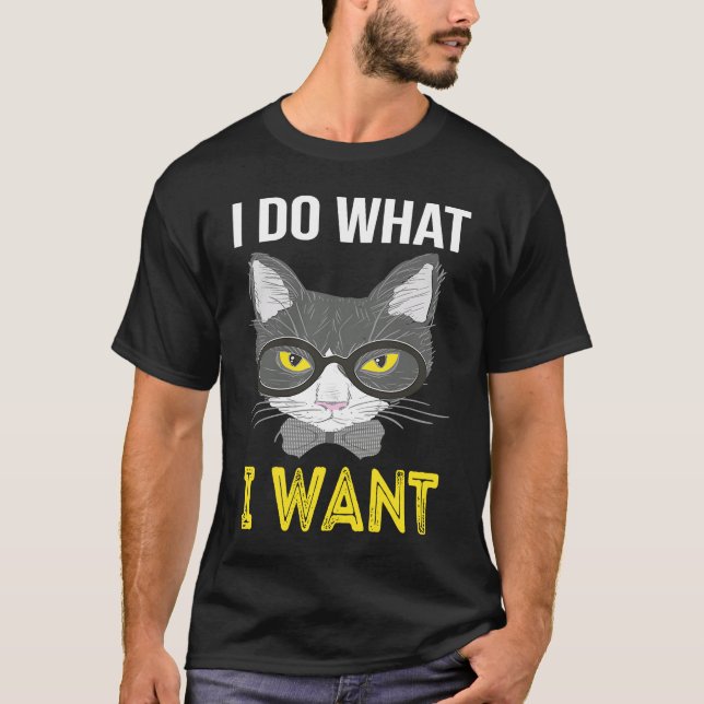 I Do What I Want Cat  For Cat T-Shirt (Front)