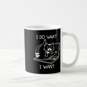 I Do What I Want Cat Memes Hacker Security Funny G Coffee Mug