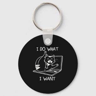 I Do What I Want Cat Memes Hacker Security Funny G Keychain