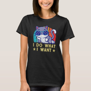 I Do What I Want Cat Retro 80s 90s Cat T-Shirt