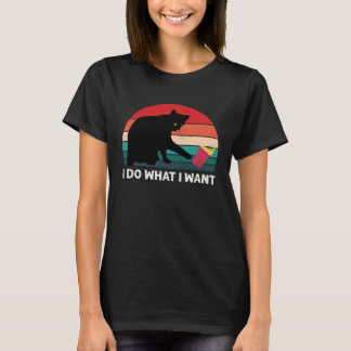 I Do What I Want Cat  Retro Cat    Cat  10 T-Shirt