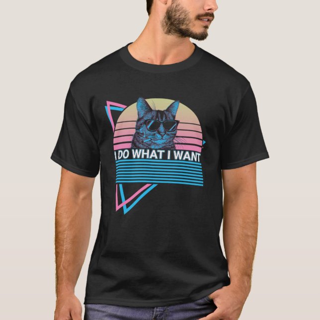 I Do What I Want  Cat Retro T-Shirt (Front)