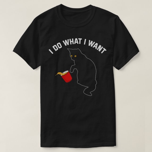 I Do What I Want Cat T-Shirt (Design Front)