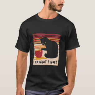 I Do What I Want Cat Vintage Black Cat Coffee Cup  T-Shirt
