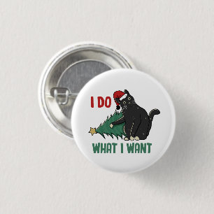 I Do What I Want Christmas Black Cat Holiday  1 Inch Round Button