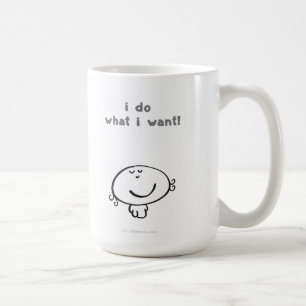 i do what i want! coffee mug