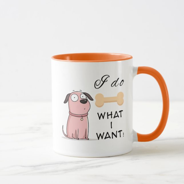 I Do What I Want Dog Mug – Cute Rebel Pup Illustra (Droite)