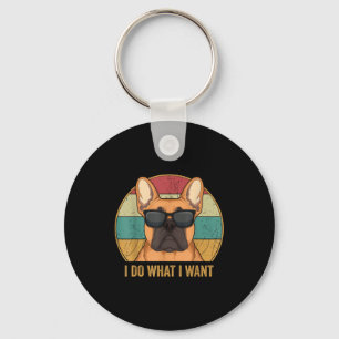 I Do What I Want French Bulldog Frenchie Master  Keychain