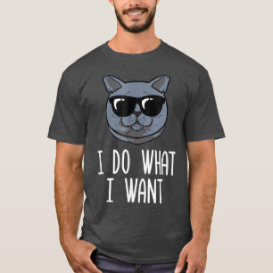 I Do What I Want Funny British Shorthair Cat Mom T T-Shirt