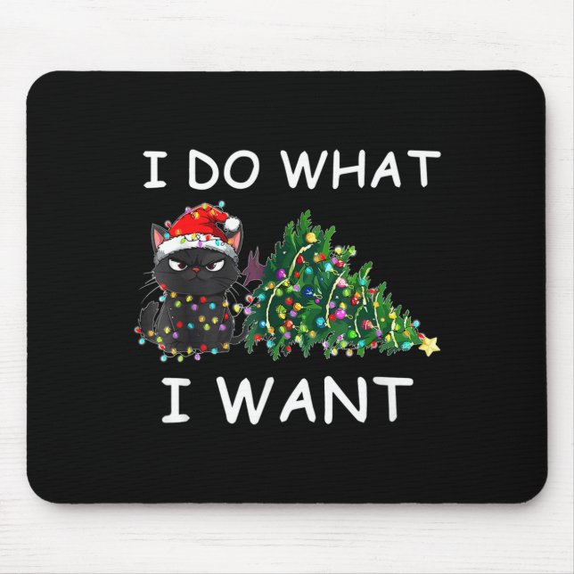 I Do What I Want Funny Christmas Black Cat Xmas  Mouse Pad (Front)