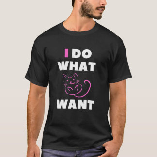 I Do What I Want Lovely Cute Cat T-Shirt