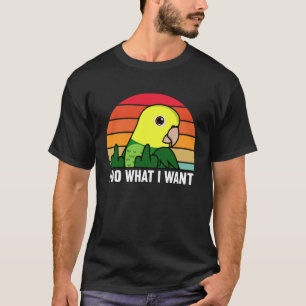 I Do What I Want Parrot I Double Yellow headed Ama T-Shirt