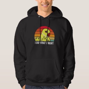 I Do What I Want Parrot I Yellow Indian Ringneck Hoodie