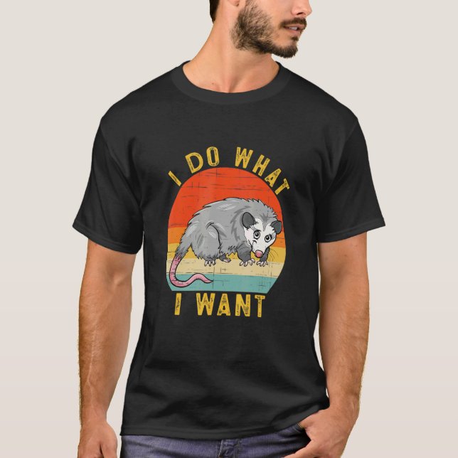 I Do What I Want  Possum Opossum Retro T-Shirt (Front)