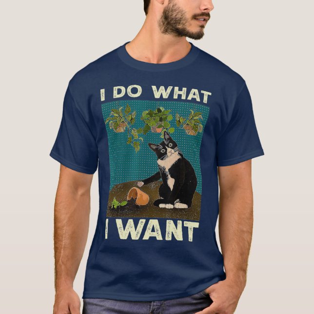 I Do What I Want Tuxedo Cat Gardening Funny Cat T-Shirt (Front)