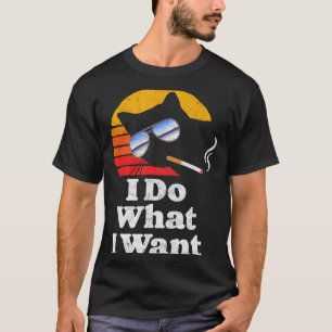 I Do What Want Cool Funny Cat &amp; Retro Sungles  T-Shirt
