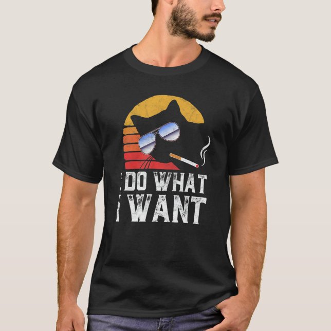 I Do What Want Cool Funny Cat & Retro Sunglasses S T-Shirt (Front)