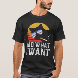 I Do What Want Cool Funny Cat T-Shirt