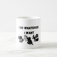 I do Whatever I want