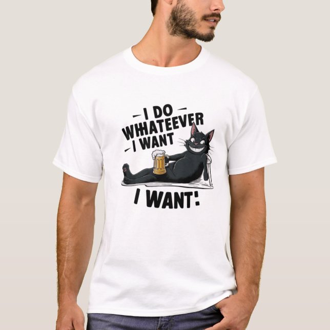 i do whatever i want funny cat T-Shirt (Front)