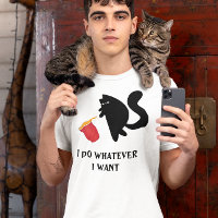 I do Whatever I want Funny Cat 