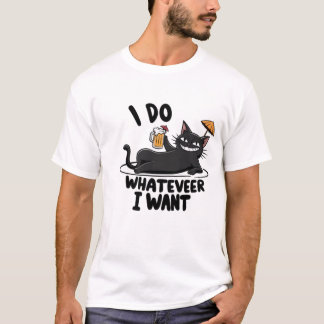 i do whatever i want funny cat T-Shirt