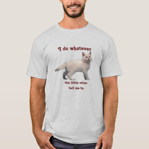 I do whatever... T-Shirt