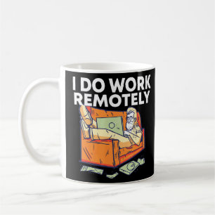 I Do Work Remotely Work From Home Employee Wfh Sta Coffee Mug