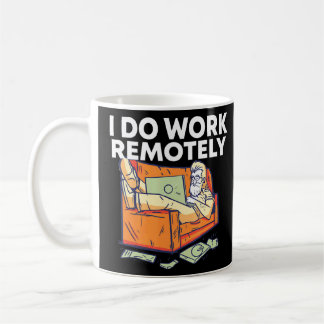 I Do Work Remotely Work From Home Employee Wfh Sta Coffee Mug