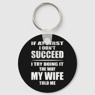 I Doing It The Way My Wife Told Me. Funny Husband Keychain