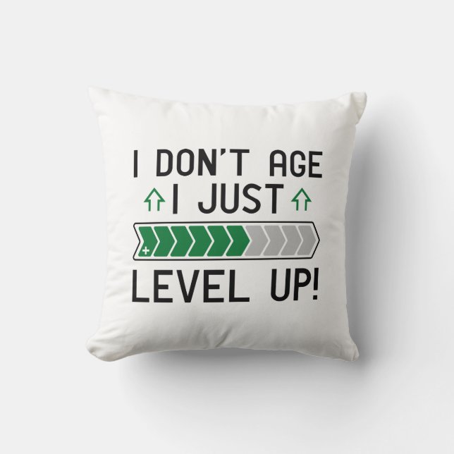 I Don’t Age I Just Level Up Throw Pillow (Front)