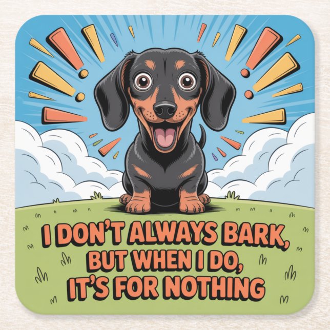 I Don’t Always Bark, It’s For Nothing Square Paper Coaster (Front)
