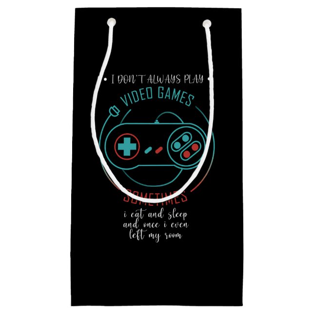 I Don’t Always Play Video Games Sometimes Small Gift Bag (Front)