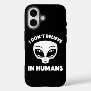 I Don’t Believe In Humans Cartoon Alien In White iPhone 16 Case