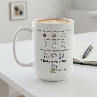 i don t care what colour your skin is Funny Meme Coffee Mug