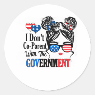I Don’t Co-parent With The Government USA Flag Classic Round Sticker