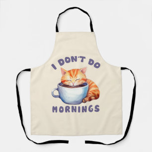 I Don’t Do Mornings – Cute Orange Cat with Coffee Apron