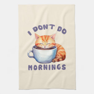 I Don’t Do Mornings – Cute Orange Cat with Coffee Kitchen Towel