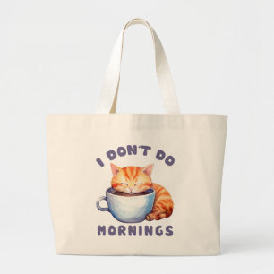 I Don’t Do Mornings – Cute Orange Cat with Coffee  Large Tote Bag