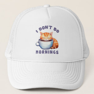 I Don’t Do Mornings – Cute Orange Cat with Coffee  Trucker Hat