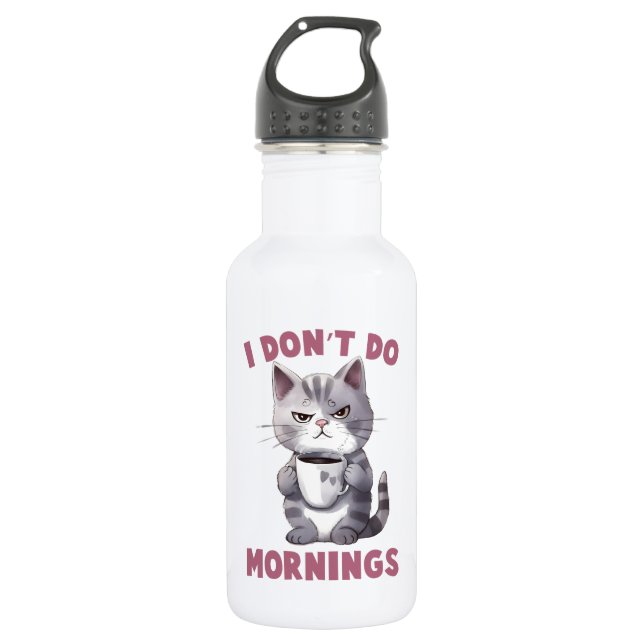 I Don’t Do Mornings – Grey Cat with Coffee 532 Ml Water Bottle (Front)