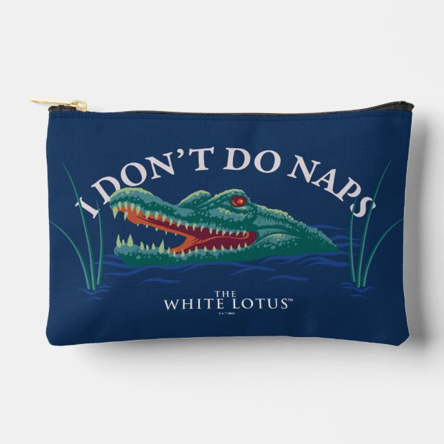 I Don’t Do Naps Alligator - The White Lotus Accessory Pouch (Front)
