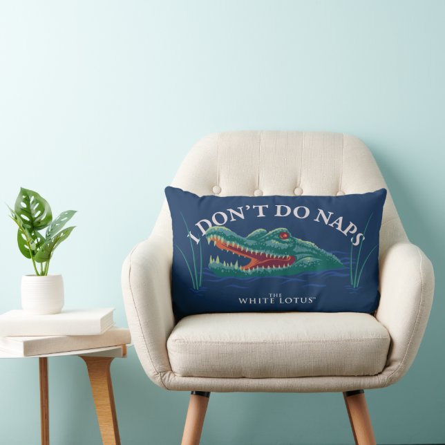 I Don’t Do Naps Alligator - The White Lotus Lumbar Pillow (Chair)