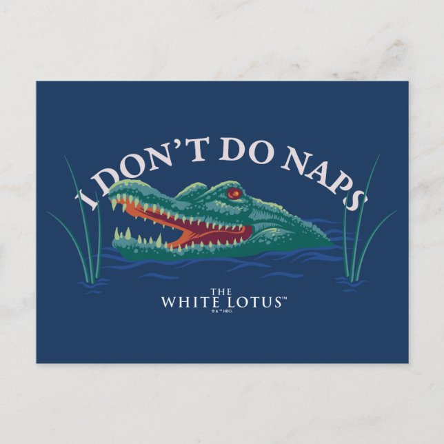I Don’t Do Naps Alligator - The White Lotus Postcard (Front)