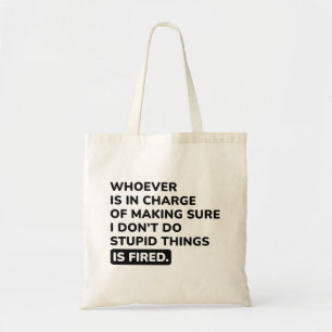 I Don’t Do Stupid Things Tote Bag
