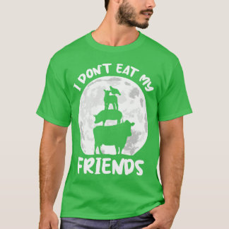 I Don t Eat My Friends Vegetarian Vegan Gift girl T-Shirt