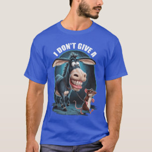 I Don t Give A Donkey Rat Funny Sarcastic Meme fri T-Shirt