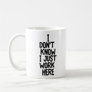"I Don’t Know.." Funny Office Co-Worker Coffee Mug